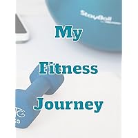 52-week Health, Fitness, Weight-Loss, Gym, Workout & Diet Journal (Blue | 12 months | Year): My Fitness Journey