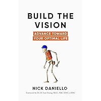 Build the Vision: Advance Toward Your Optimal Life Build the Vision: Advance Toward Your Optimal Life Paperback