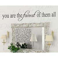 You are The Fairest of Them All - Inspirational Motivational Kids Beauty Bathroom - Quote Design Decal, Decoration, Wall Saying, Lettering Sticker, Vinyl Decor Art Letters