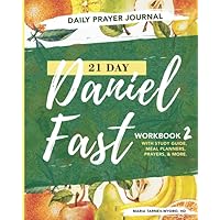 21 Day Daniel Fast Workbook 2: Study Guide with Meal Planners, Prayers and More.