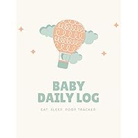 Baby Daily Log Eat Sleep Poop Tracker: Hot Air Balloon Newborn Activity Notebook