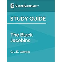 Study Guide: The Black Jacobins by C.L.R. James (SuperSummary)