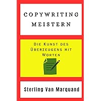 COPYWRITING MEISTERN: Die Kunst des Überzeugens mit Worten (German Edition)