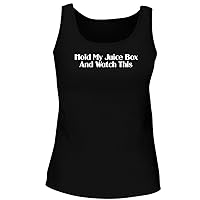 Hold My Juice Box and Watch This - Women's Soft & Comfortable Tank Top