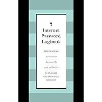 Internet Password Logbook (Black Leatherette): Keep track of usernames, passwords, web addresses in one easy and organized location Internet Password Logbook (Black Leatherette): Keep track of usernames, passwords, web addresses in one easy and organized location Hardcover