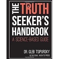 The Truth-Seeker’s Handbook: A Science-Based Guide The Truth-Seeker’s Handbook: A Science-Based Guide Paperback Kindle Audible Audiobook