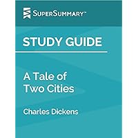 Study Guide: A Tale of Two Cities by Charles Dickens (SuperSummary)