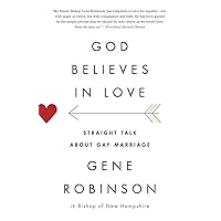 God Believes in Love: Straight Talk About Gay Marriage God Believes in Love: Straight Talk About Gay Marriage Paperback Kindle Audible Audiobook Hardcover Audio CD