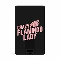 Crazy Flamingo Lady USB Flash Drive Bank Card Shape Memory Stick U Disk USB Drives for Women Men