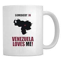 SOMEBODY IN Venezuela LOVES ME Mug 11 ounces ceramic