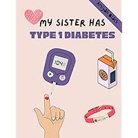 My Sister has Type 1 Diabetes: A siblings perspective of type 1 diabetes My Sister has Type 1 Diabetes: A siblings perspective of type 1 diabetes Paperback