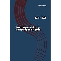 Wartungsanleitung Volkswagen Passat 3G: 2015 - 2019 (German Edition)