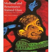 Medieval and Renaissance Stained Glass in the Victoria And Albert Museum Medieval and Renaissance Stained Glass in the Victoria And Albert Museum Hardcover Paperback