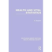 Health and Vital Statistics (Routledge Library Editions: Health, Disease and Society Book 3) Health and Vital Statistics (Routledge Library Editions: Health, Disease and Society Book 3) Kindle Hardcover Paperback