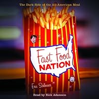Fast Food Nation: The Dark Side of the All-American Meal Fast Food Nation: The Dark Side of the All-American Meal Audible Audiobook Kindle Hardcover Paperback Audio CD Digital