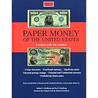 Paper Money of the United States: A Complete Illustrated Guide With Valuations Paper Money of the United States: A Complete Illustrated Guide With Valuations Hardcover
