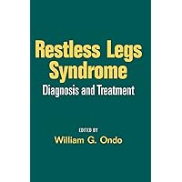 Restless Legs Syndrome: Diagnosis and Treatment (Neurological Disease and Therapy, 86) Restless Legs Syndrome: Diagnosis and Treatment (Neurological Disease and Therapy, 86) Hardcover Paperback