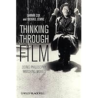 Thinking Through Film: Doing Philosophy, Watching Movies Thinking Through Film: Doing Philosophy, Watching Movies Kindle Hardcover Paperback MP3 CD