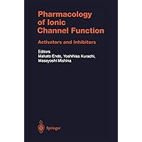 Pharmacology of Ionic Channel Function: Activators and Inhibitors (Handbook of Experimental Pharmacology, 147) Pharmacology of Ionic Channel Function: Activators and Inhibitors (Handbook of Experimental Pharmacology, 147) Hardcover Paperback
