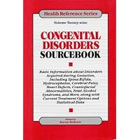 Congenital Disorders Sourcebook : Basic Information About Disorders Acquired During Gestation, Including Spina Bifida, Hydrocephalus, Cerebral Palsy,) Congenital Disorders Sourcebook : Basic Information About Disorders Acquired During Gestation, Including Spina Bifida, Hydrocephalus, Cerebral Palsy,) Hardcover