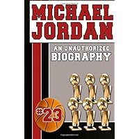 Michael Jordan: An Unauthorized Biography (Basketball Biographies)