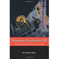 Monetary Economics 201: The Bill Market and the Formation of the Discount Rate Monetary Economics 201: The Bill Market and the Formation of the Discount Rate Paperback