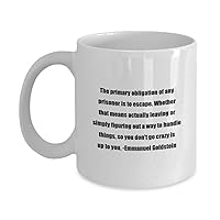 Classic Coffee Mug -The primary obligation of any prisoner is to escape. Whether that means actually leaving or simply figuring out a way.- Great Gi