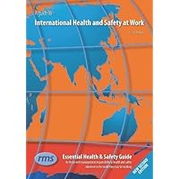 A Guide to International Health and Safety at Work: Meets Requirements of the NEBOSH International General Certificate in Occupational Health and Safety Award by (March 1, 2012) Paperback 2nd edition