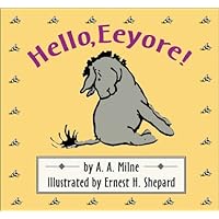 Hello, Eeyore! (Cloth and Board Book) Hello, Eeyore! (Cloth and Board Book) Board book