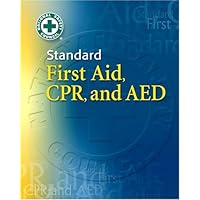 Standard First Aid, CPR, and AED Standard First Aid, CPR, and AED Paperback