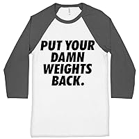 Put Your Damn Weights Back Tee Shirt - Funny Gym T-Shirt - Text Design Baseball T-Shirt
