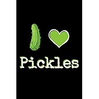 I Love Pickles: 6x9 120 Page College Ruled Lined Paper Notebook For Pickle Lovers For School Or Everyday Use.
