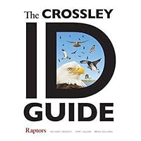 The Crossley ID Guide Raptors (The Crossley ID Guides) The Crossley ID Guide Raptors (The Crossley ID Guides) Flexibound Paperback