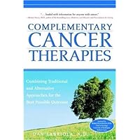 Complementary Cancer Therapies: Combining Traditional and Alternative Approaches for the Best Possible Outcome Complementary Cancer Therapies: Combining Traditional and Alternative Approaches for the Best Possible Outcome Paperback