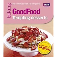 Good Food: Tempting Desserts: Triple-tested Recipes (Good Food 101) Good Food: Tempting Desserts: Triple-tested Recipes (Good Food 101) Kindle Paperback