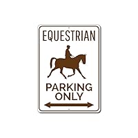 Equestrian Parking Only Sign, Arrow Horse Lover Sign, Horse Owner Trainer Barn Garage Aluminum Decor - 12