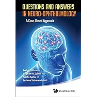 Questions And Answers In Neuro-ophthalmology: A Case-based Approach Questions And Answers In Neuro-ophthalmology: A Case-based Approach Kindle Hardcover Paperback