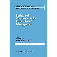 Peritoneal Carcinomatosis: Principles of Management (Cancer Treatment and Research Book 82) Peritoneal Carcinomatosis: Principles of Management (Cancer Treatment and Research Book 82) Kindle Hardcover Paperback