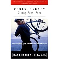 Prolotherapy: Living Pain Free Prolotherapy: Living Pain Free Paperback