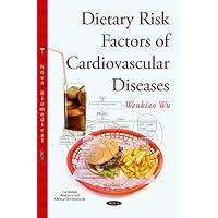Dietary Risk Factors of Cardiovascular Diseases (Cardiology Research and Clinical Developments) Dietary Risk Factors of Cardiovascular Diseases (Cardiology Research and Clinical Developments) Hardcover