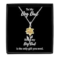 Being My Dog Dad Necklace Funny Present Idea Is The Only Gift You Need Sarcastic Joke Pendant Gag Sterling Silver Chain With Box