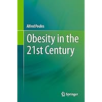 Obesity in the 21st Century Obesity in the 21st Century Kindle Paperback