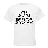 I'm a Spinster whats your superpower? T-shirt