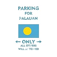 Parking for Palauan Only All Others Will Be Towed Garage Home Decor Words Letter Stickers World Countries Flag International Self-Adhesive Wall Stickers for Playroom Garage Restaurant Cups Vinyl 28in