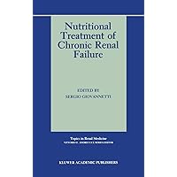 Nutritional Treatment of Chronic Renal Failure (Topics in Renal Medicine, 7) Nutritional Treatment of Chronic Renal Failure (Topics in Renal Medicine, 7) Paperback Hardcover