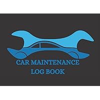 Car Maintenance Log Book: Automobile Care Journal Service Repair Notebook Record Parts List and Mileage Book 8.25 x 6