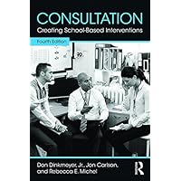 Consultation: Creating School-Based Interventions Consultation: Creating School-Based Interventions Kindle Hardcover Paperback