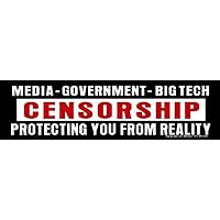 Censorship - Media, Government, Big Tech Protecting You from Reality Anti-Censorship Large Car Bumper Sticker Locker Skateboard Window Decal 9.13-by-2.5 Inches (Vinyl Sticker)