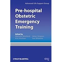 Pre-hospital Obstetric Emergency Training: The Practical Approach Pre-hospital Obstetric Emergency Training: The Practical Approach Paperback