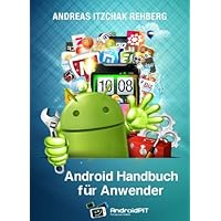 Android Handbuch für Anwender (Izzys Android-Handbücher 1) (German Edition) Android Handbuch für Anwender (Izzys Android-Handbücher 1) (German Edition) Kindle